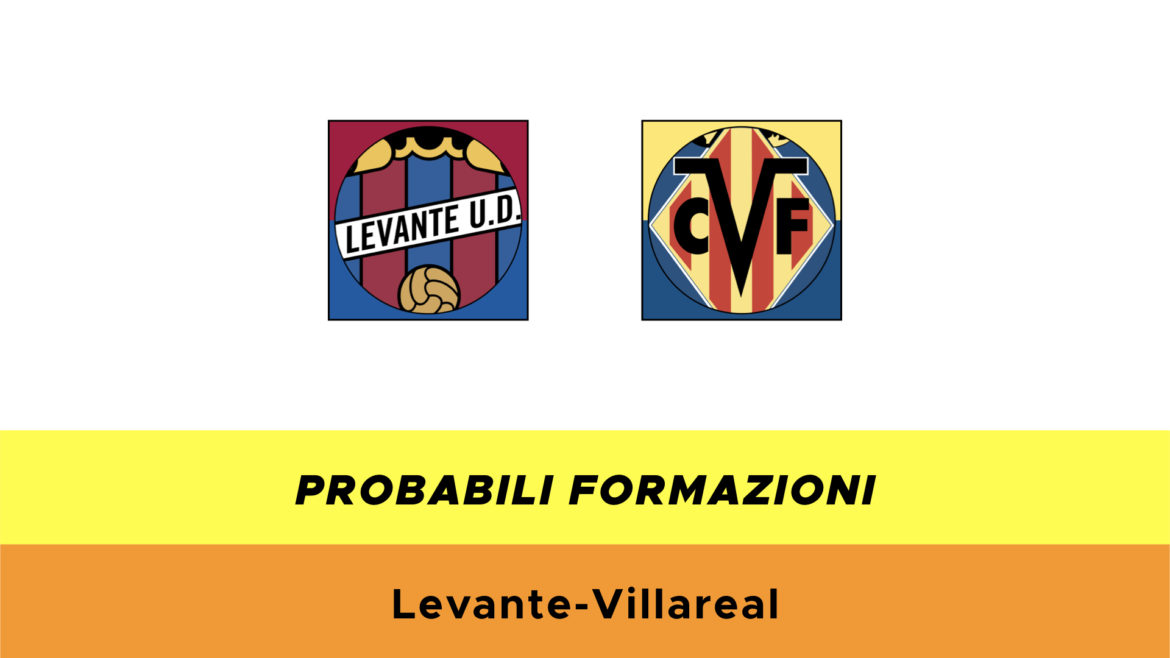 Levante-Villarreal probabili formazioni