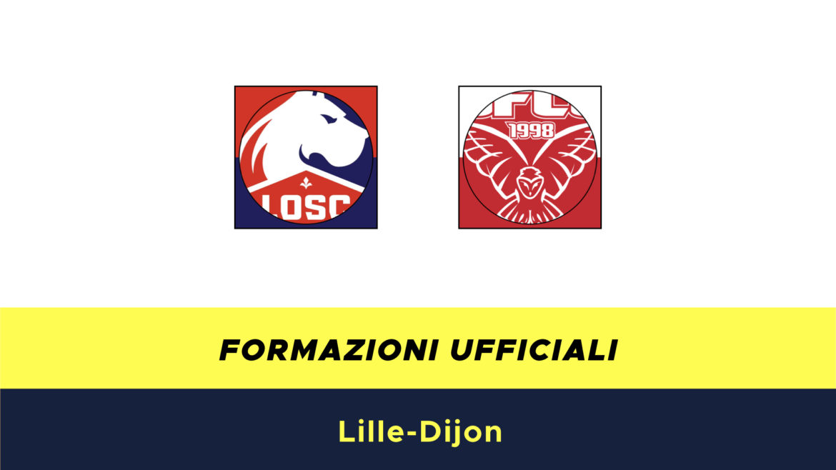 Lilla-Digione formazioni ufficiali