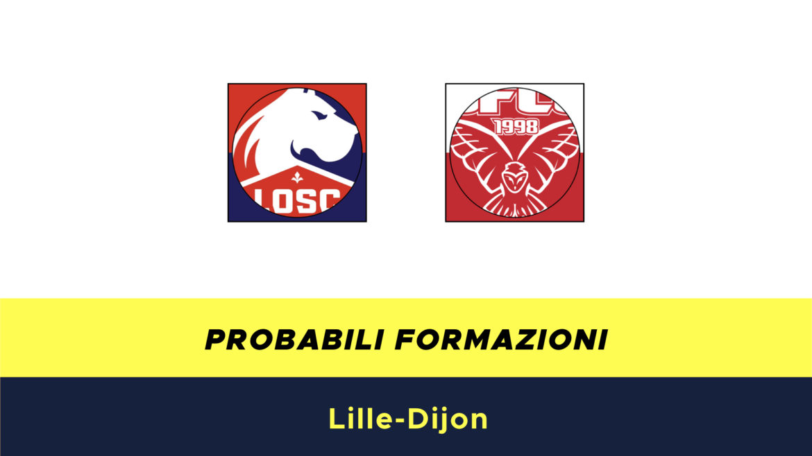 Lille-Dijon probabili formazioni
