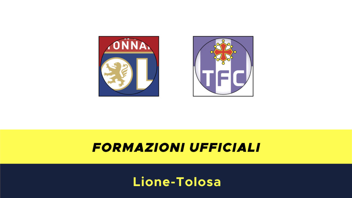 Lione-Tolosa formazioni ufficiali