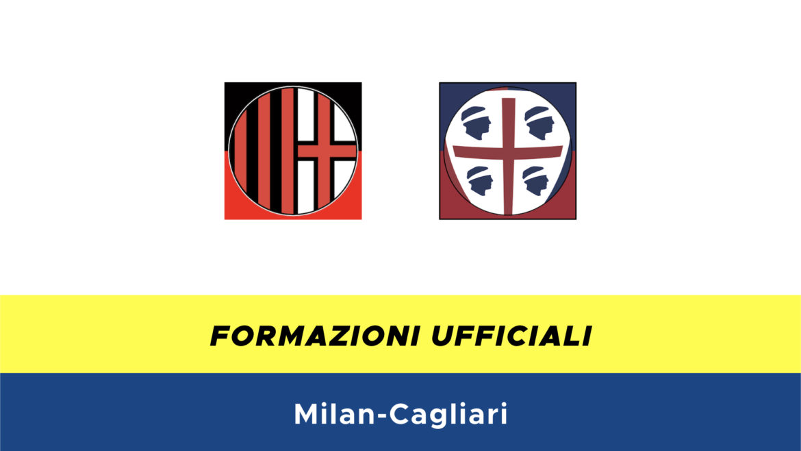 Milan-Cagliari formazioni ufficiali