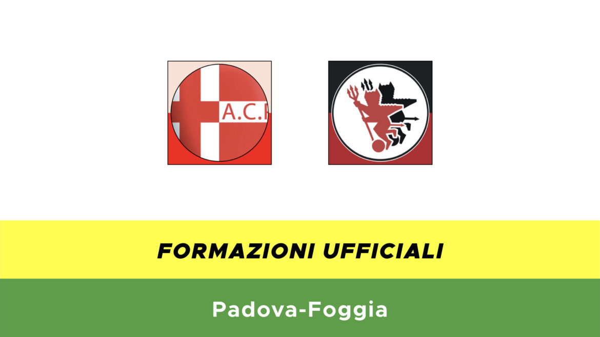 Padova-Foggia formazioni ufficiali