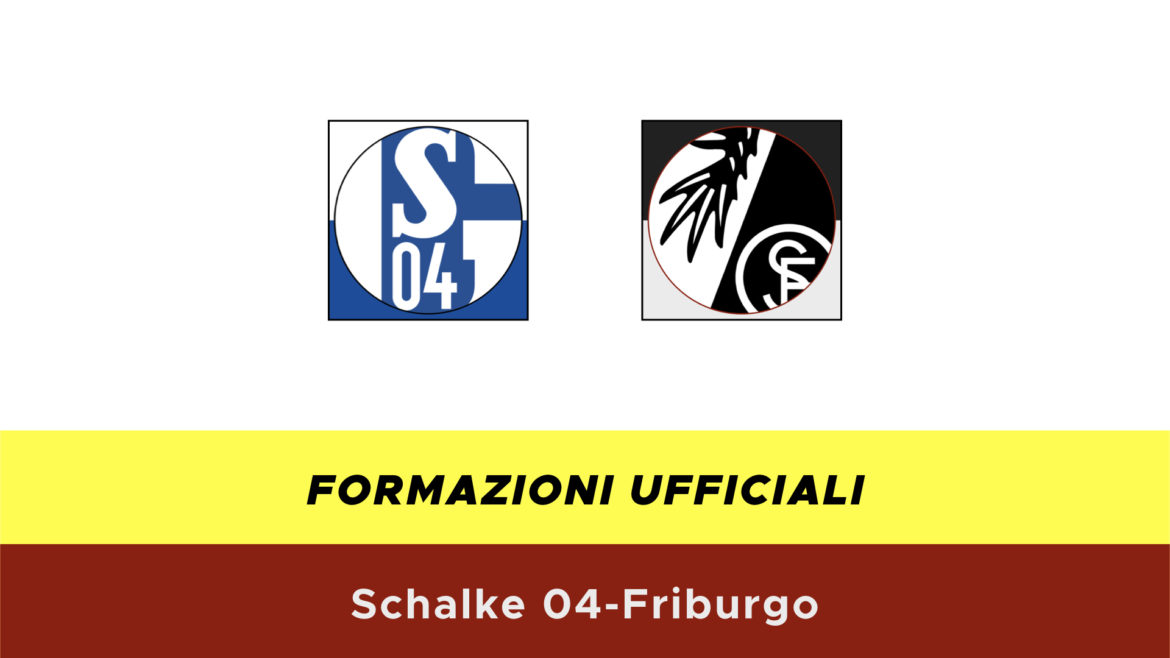 Schalke 04-Friburgo formazioni ufficiali