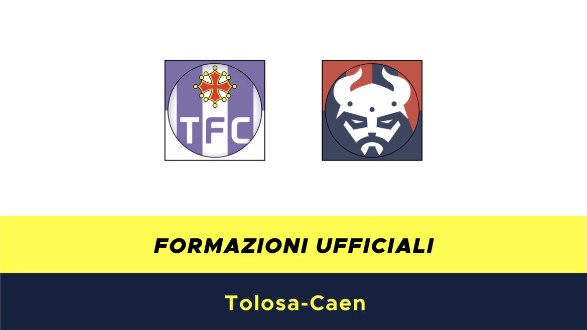 Tolosa-Caen formazioni ufficiali