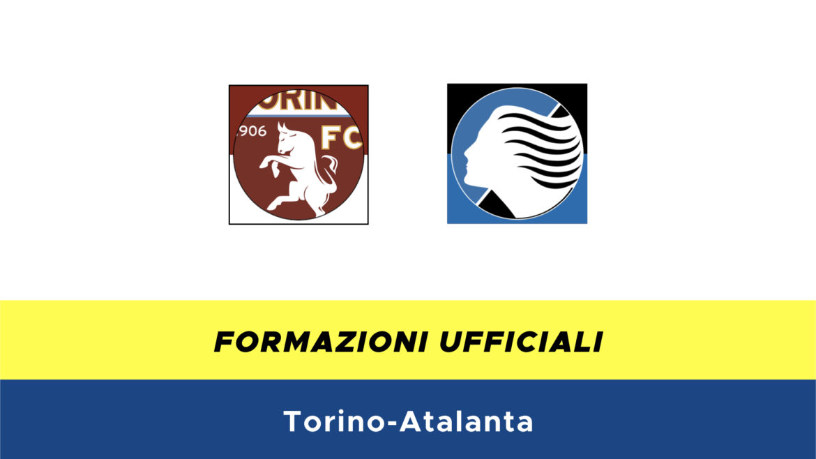 Torino-Atalanta formazioni ufficiali