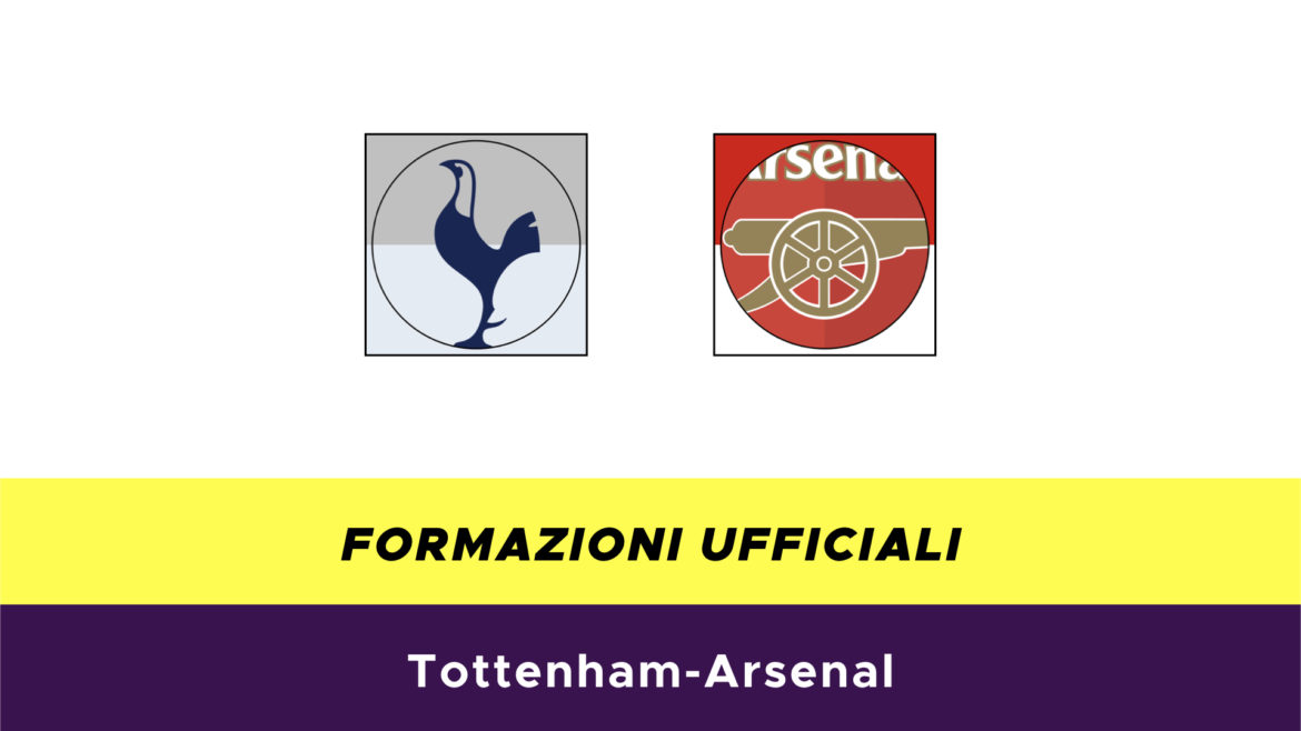 Tottenham-Arsenal formazioni ufficiali