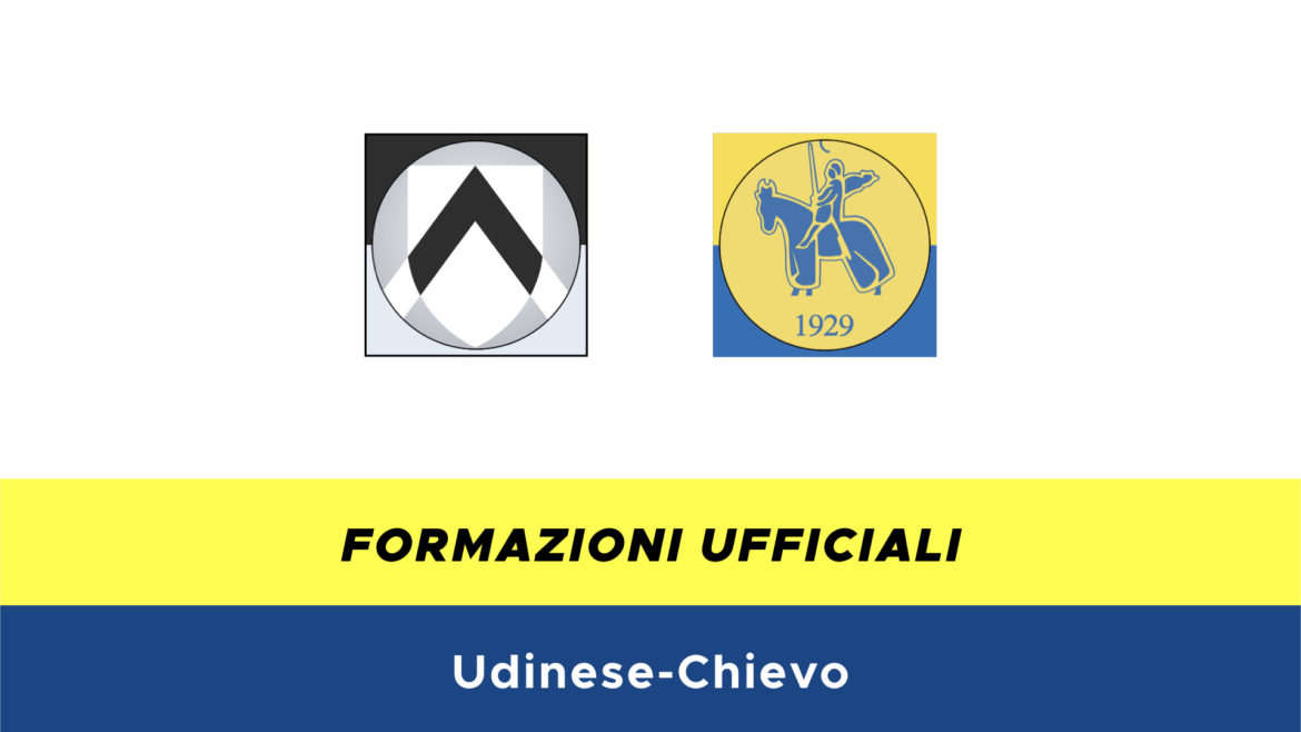 Udinese-Chievo formazioni ufficiali