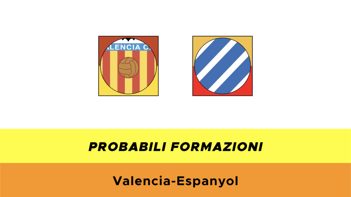 Valencia-Espanyol probabili formazioni