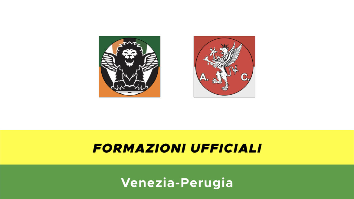 Venezia-Perugia formazioni ufficiali