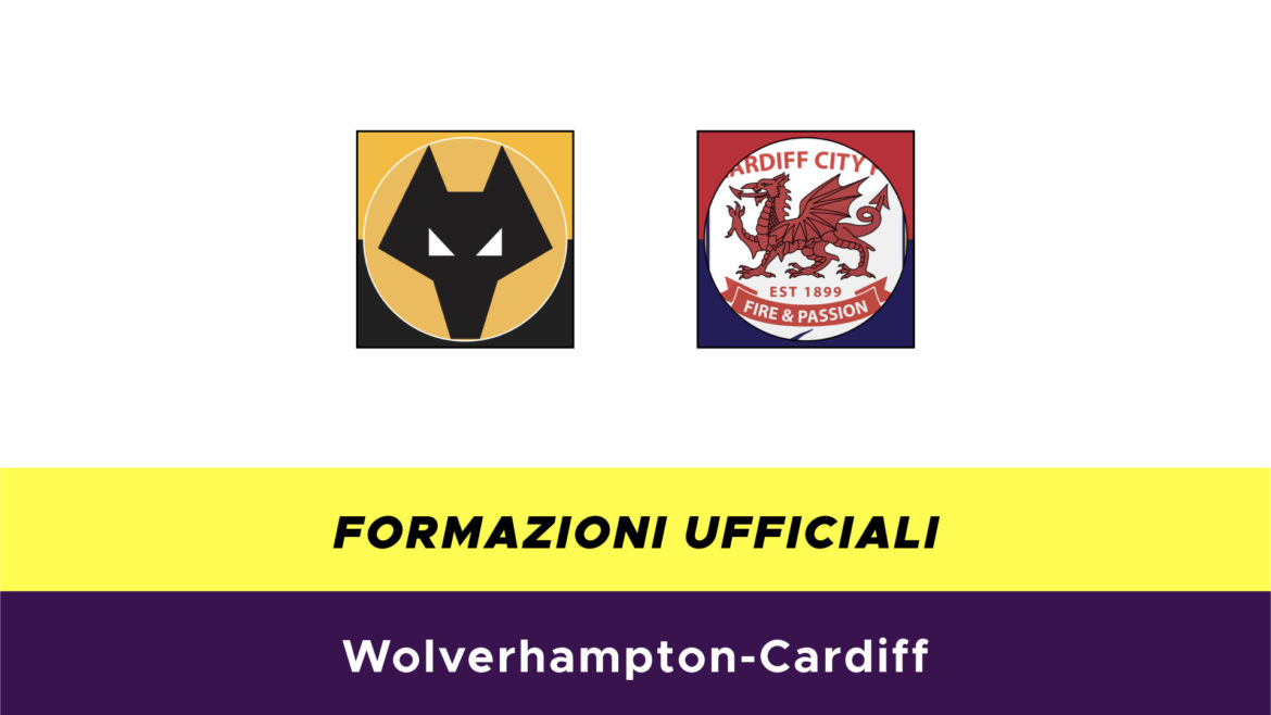 Wolverhampton-Cardiff formazioni ufficiali
