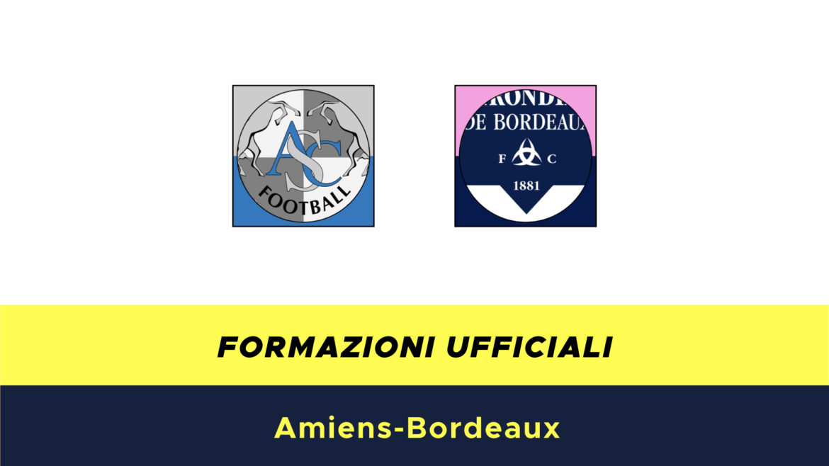 Amiens-Bordeaux formazioni ufficiali
