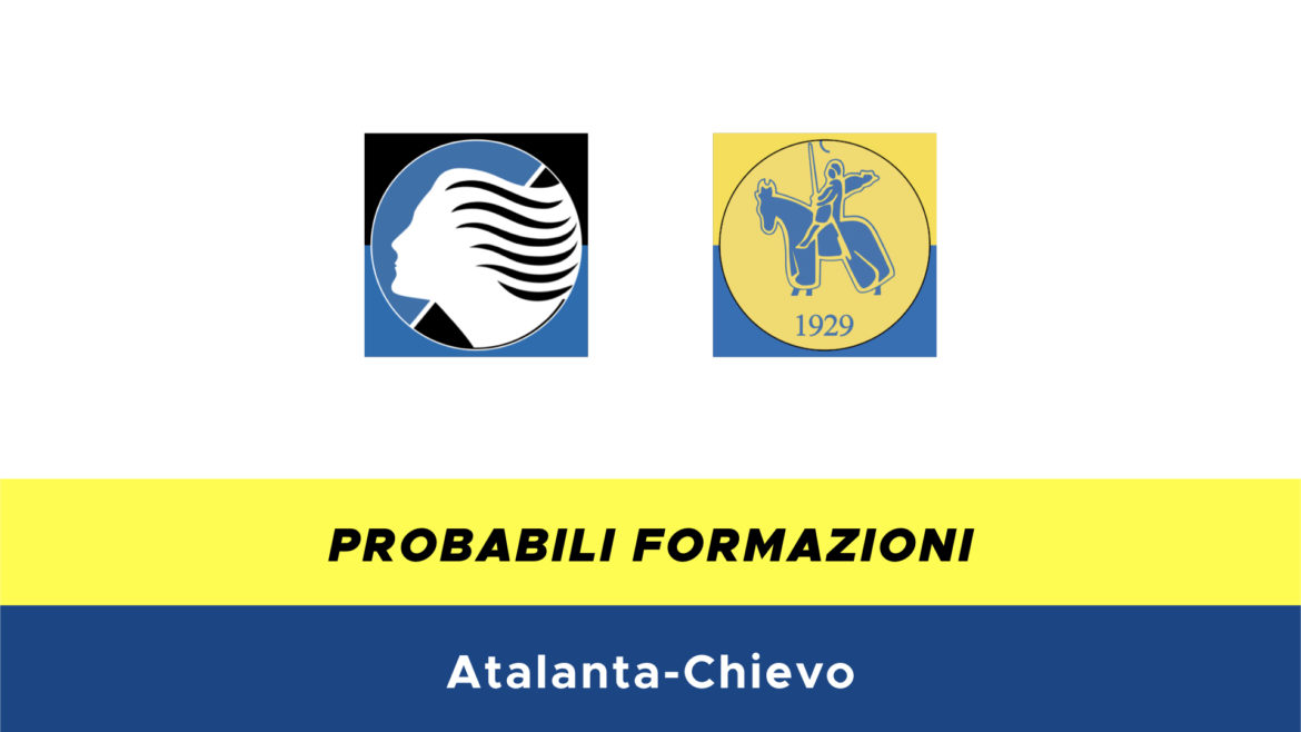 atalanta-chievo probabili formazioni