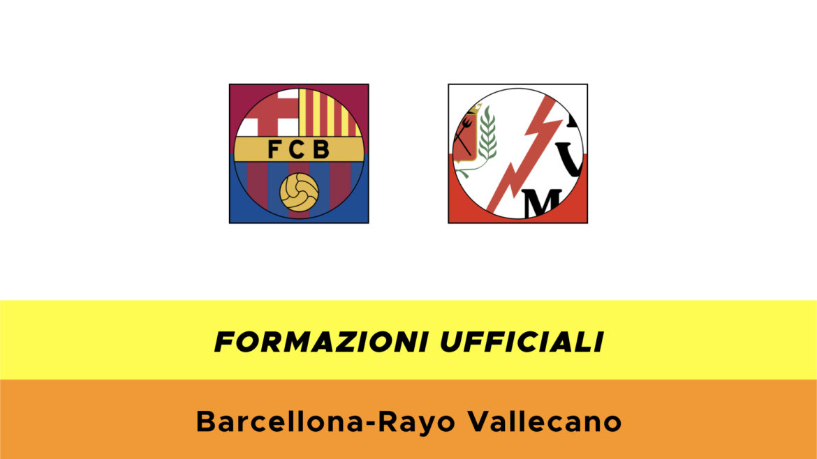Barcellona-Rayo Vallecano formazioni ufficiali