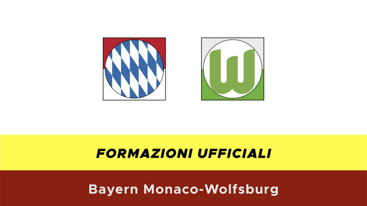 Bayern Monaco-Wolfsburg formazioni ufficiali