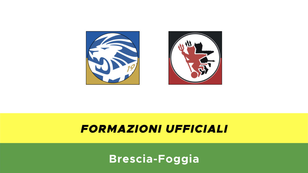 Brescia-Foggia formazioni ufficiali