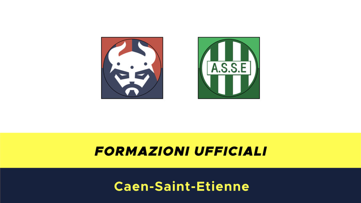 Caen-St.Etienne formazioni ufficiali