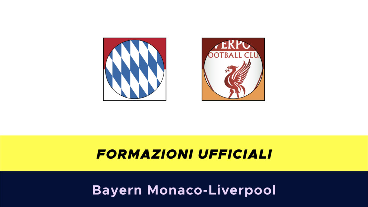 Bayern Monaco-Liverpool formazioni ufficiali