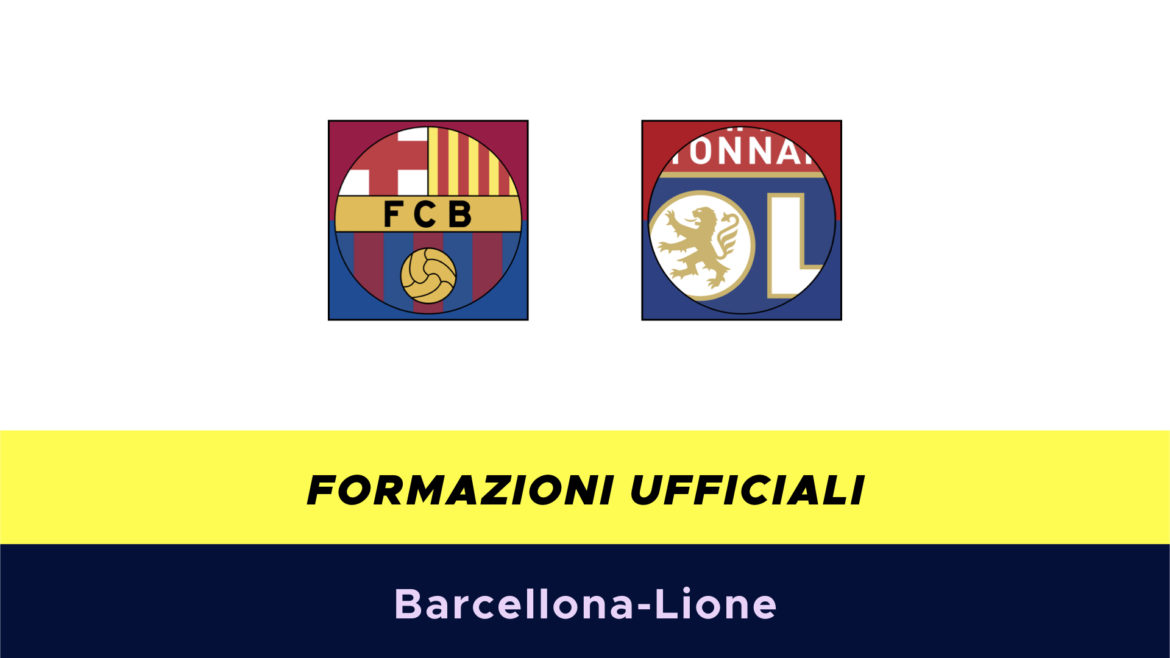 Barcellona-Lione formazioni ufficiali