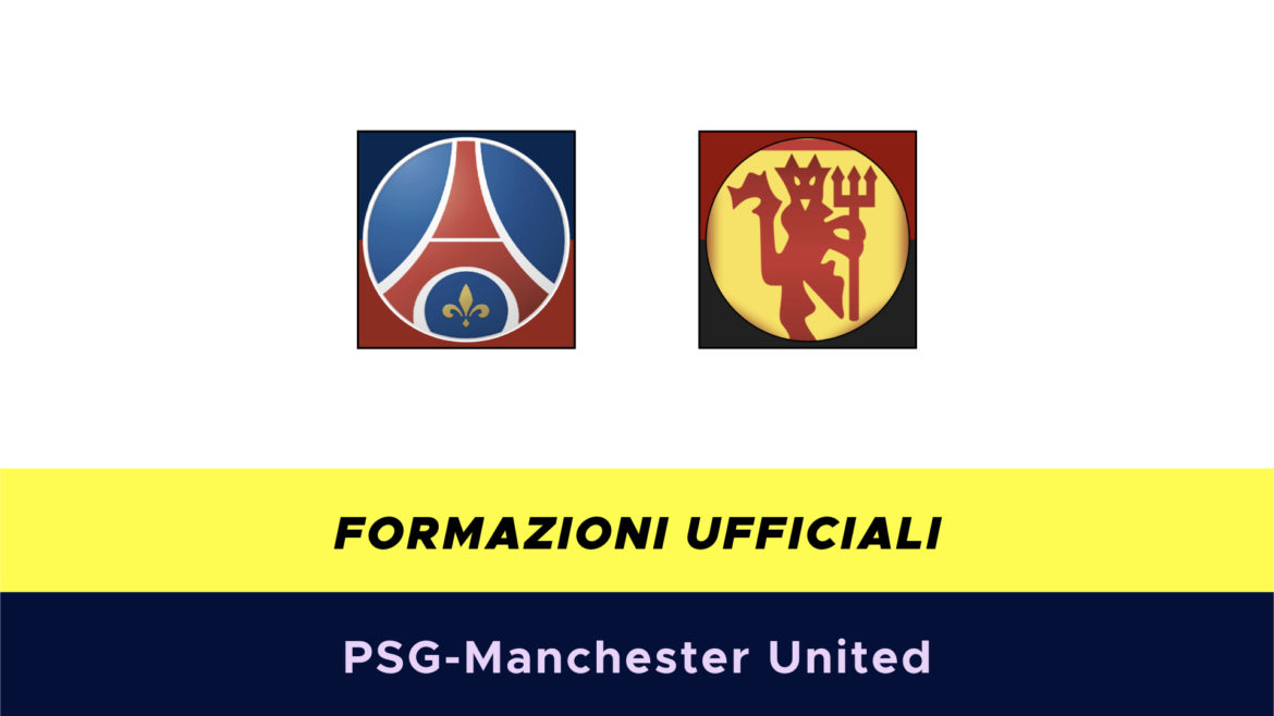 PSG-Manchester United formazioni ufficiali