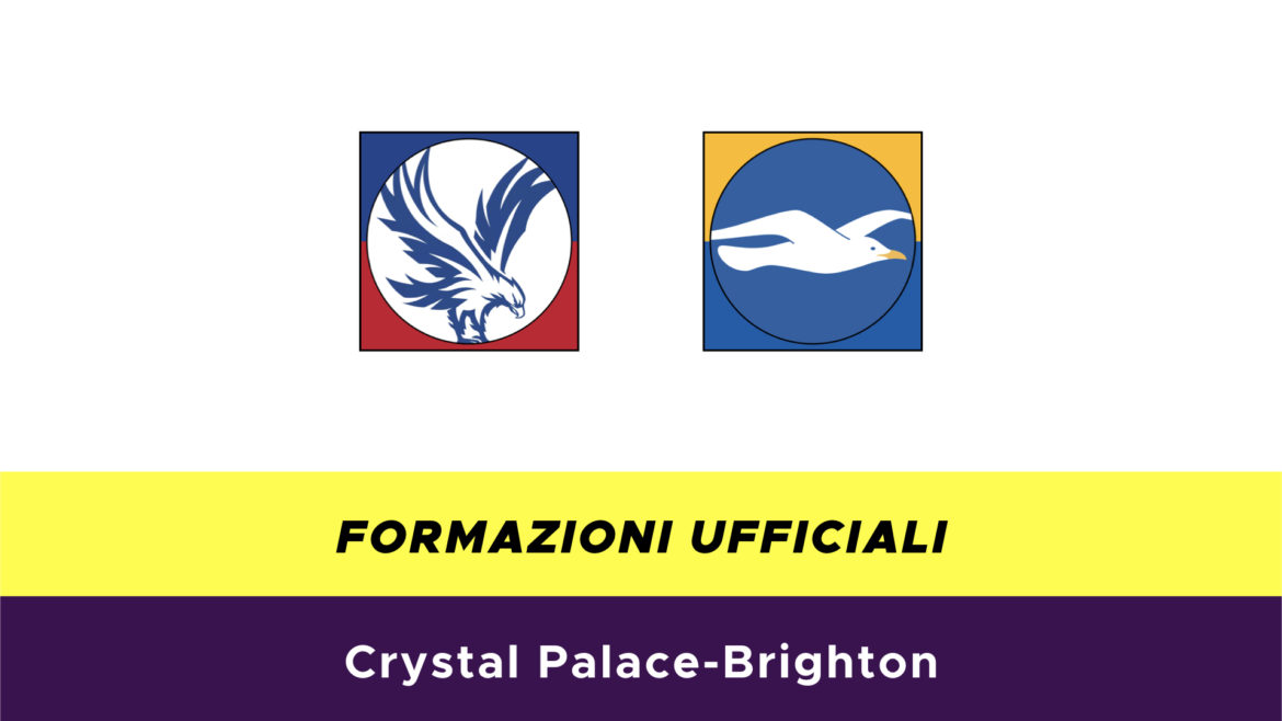 Crystal Palace-Brighton formazioni ufficiali