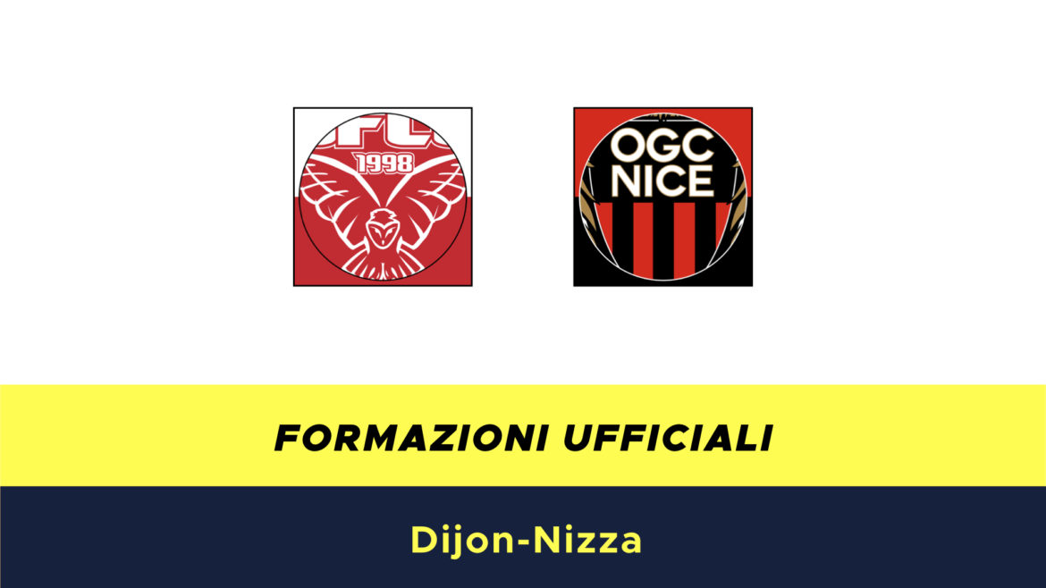 Digione-Nizza formazioni ufficiali