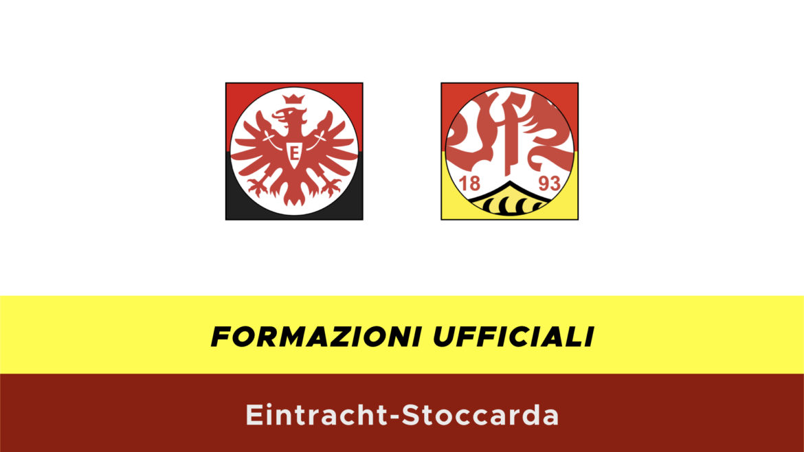Eintracht-Stoccarda formazioni ufficiali