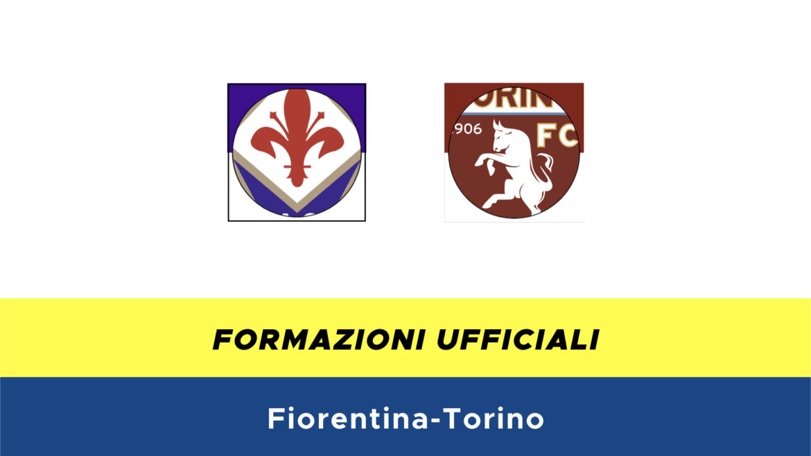 Fiorentina-Torino formazioni ufficiali