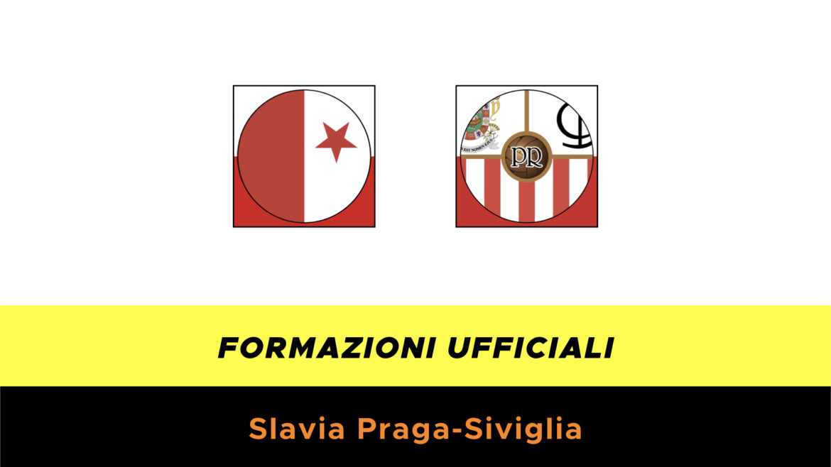 Slavia Praga-Siviglia formazioni ufficiali