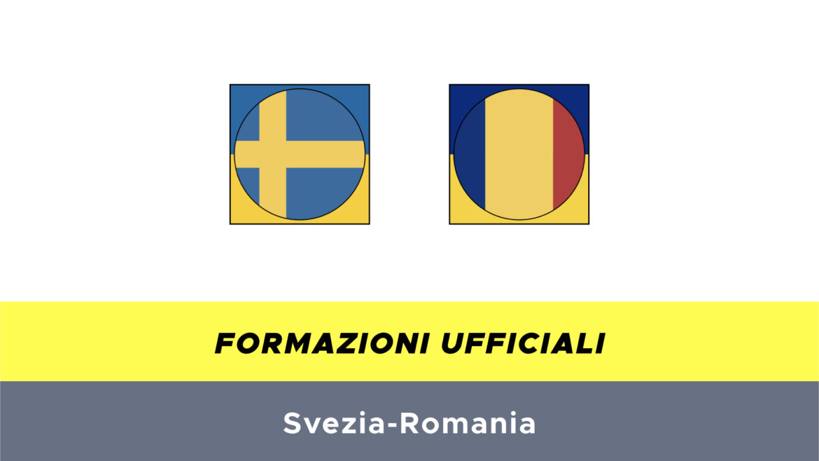 Svezia-Romania formazioni ufficiali