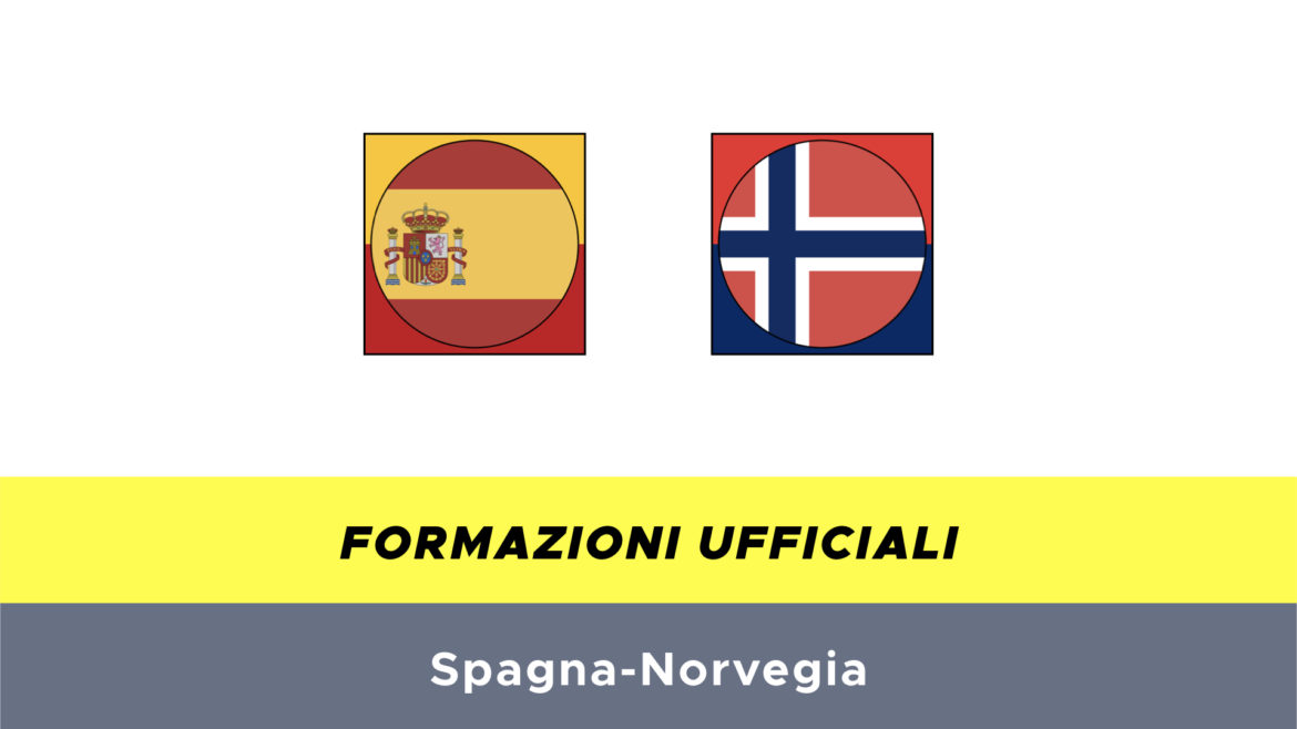 Spagna-Norvegia formazioni ufficiali