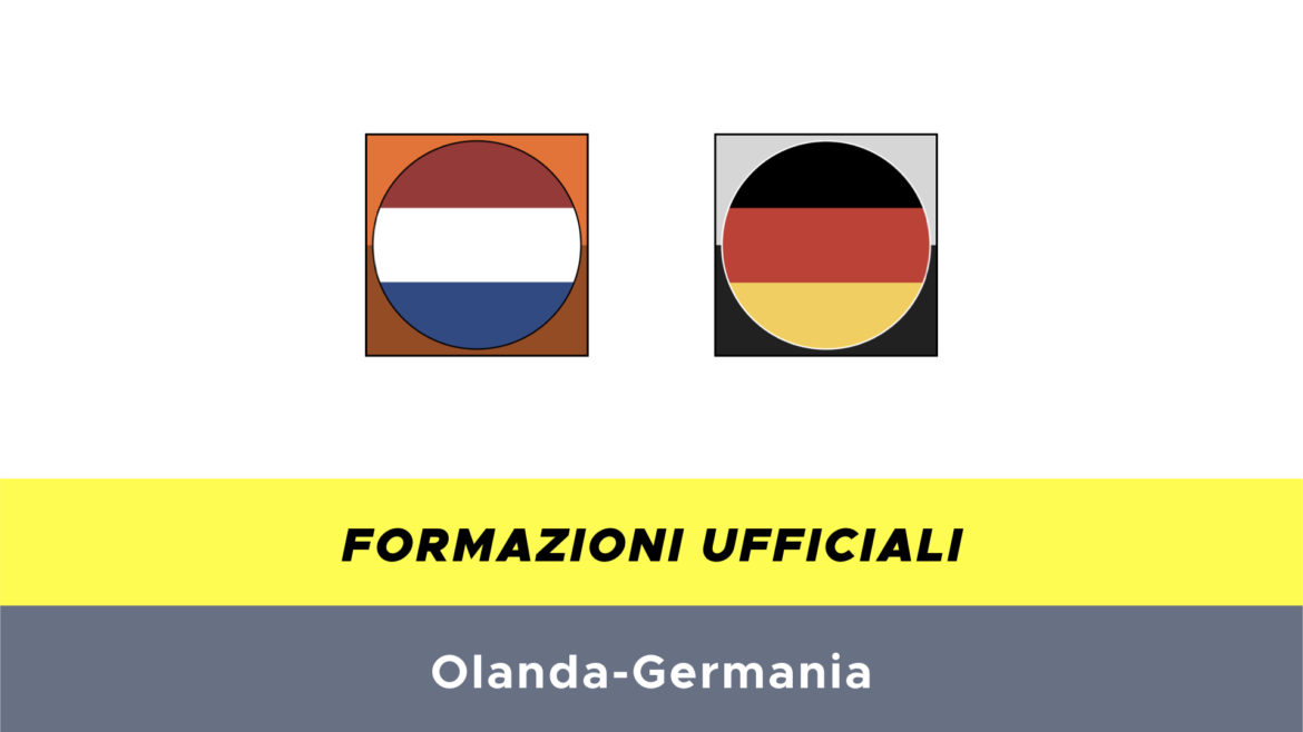 Olanda-Germania formazioni ufficiali