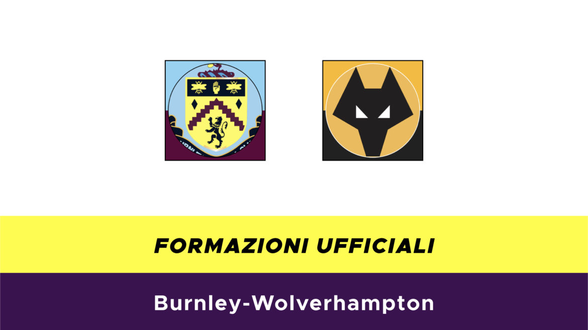 Burnley-Wolverhampton formazioni ufficiali