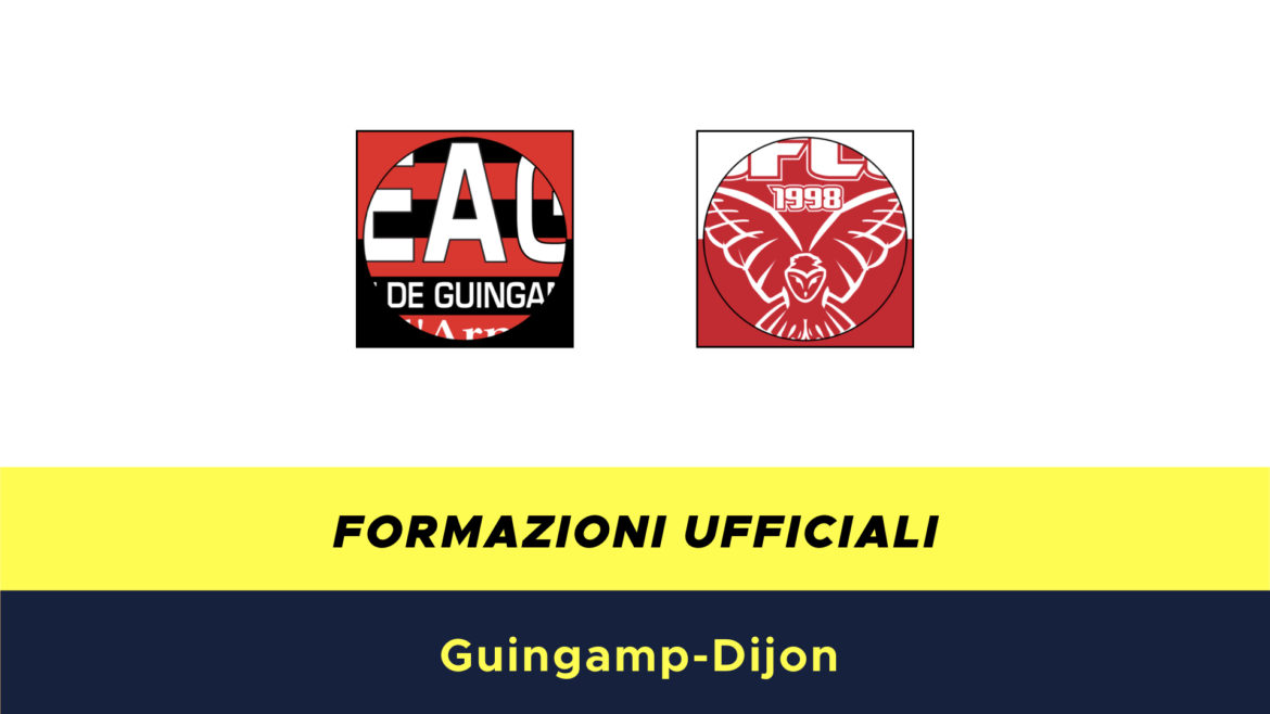 Guingamp-Digione formazioni ufficiali