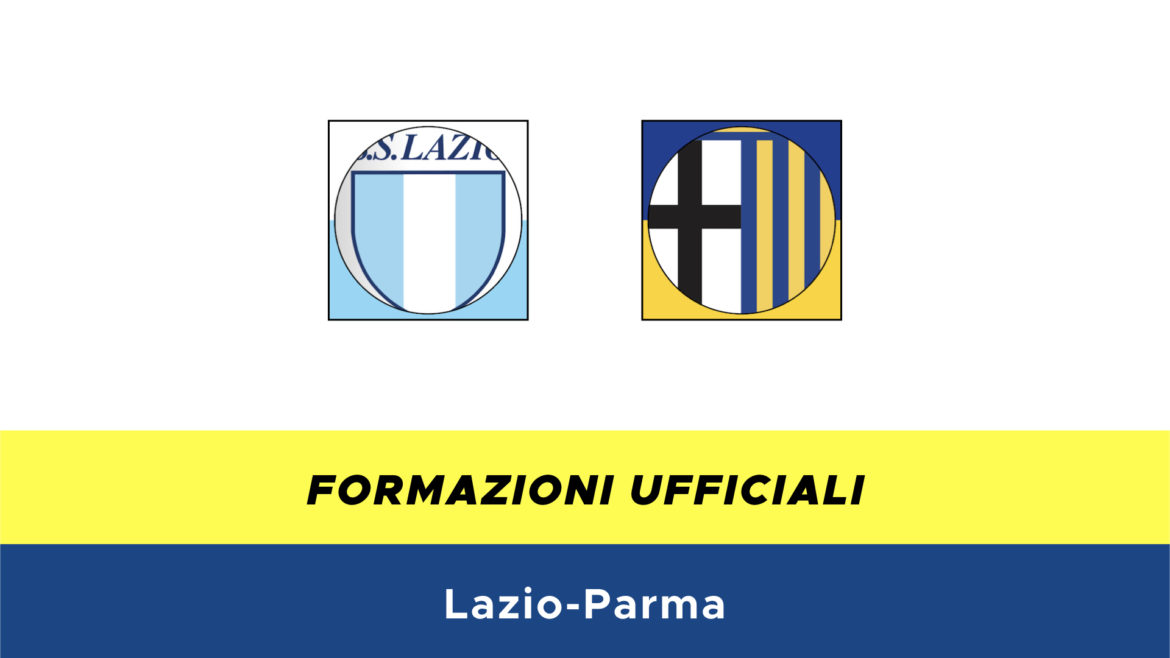 Lazio-Parma formazioni ufficiali