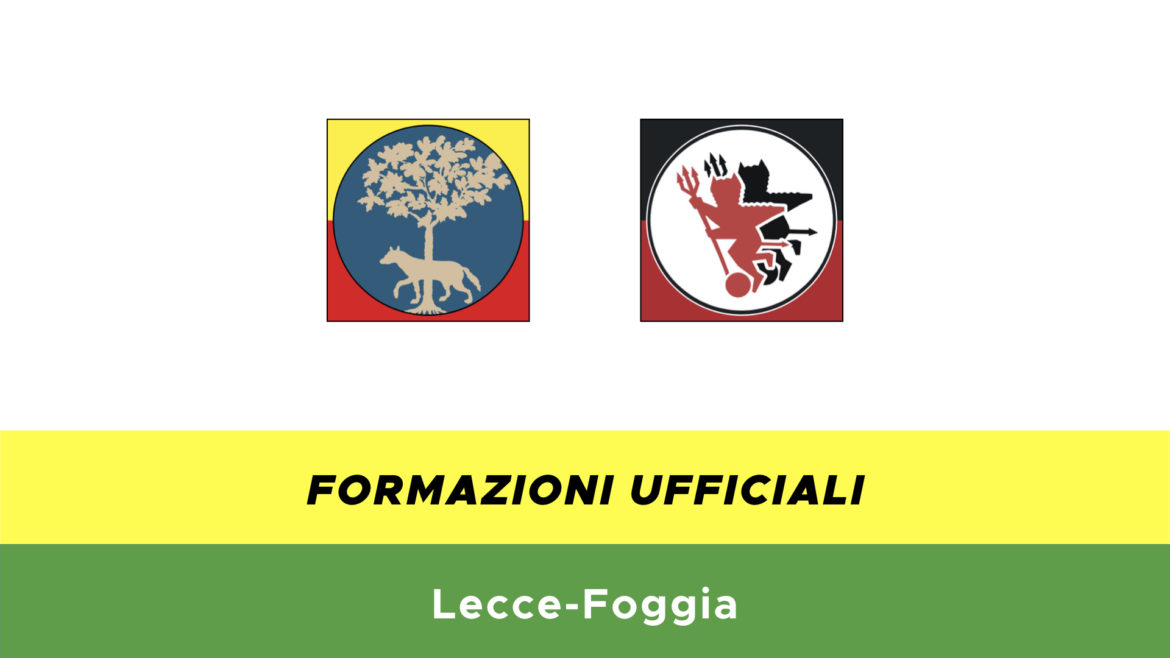 Lecce-Foggia formazioni ufficiali
