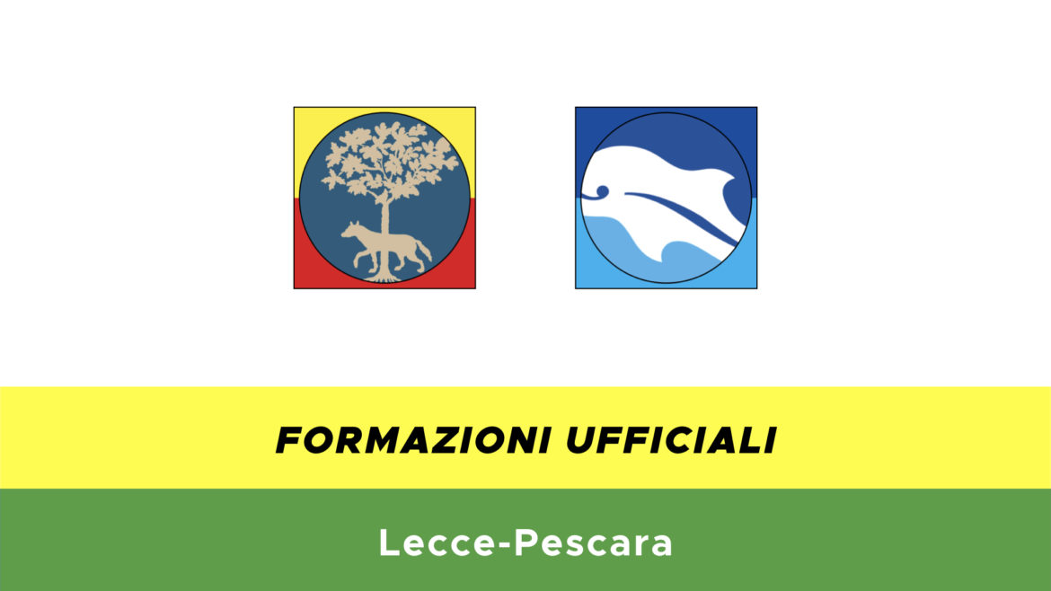 Lecce-Pescara formazioni ufficiali