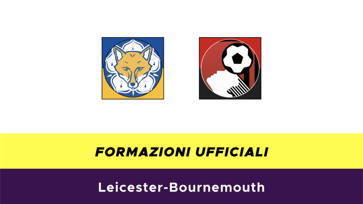 Leicester-Bournemouth formazioni ufficiali
