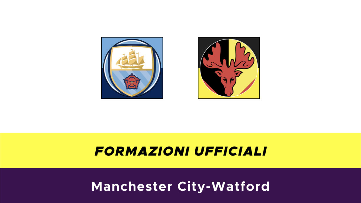 Manchester City-Watford formazioni ufficiali