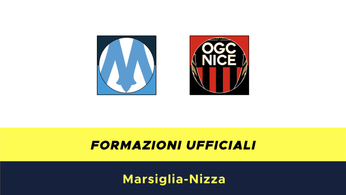 Marsiglia-Nizza formazioni ufficiali