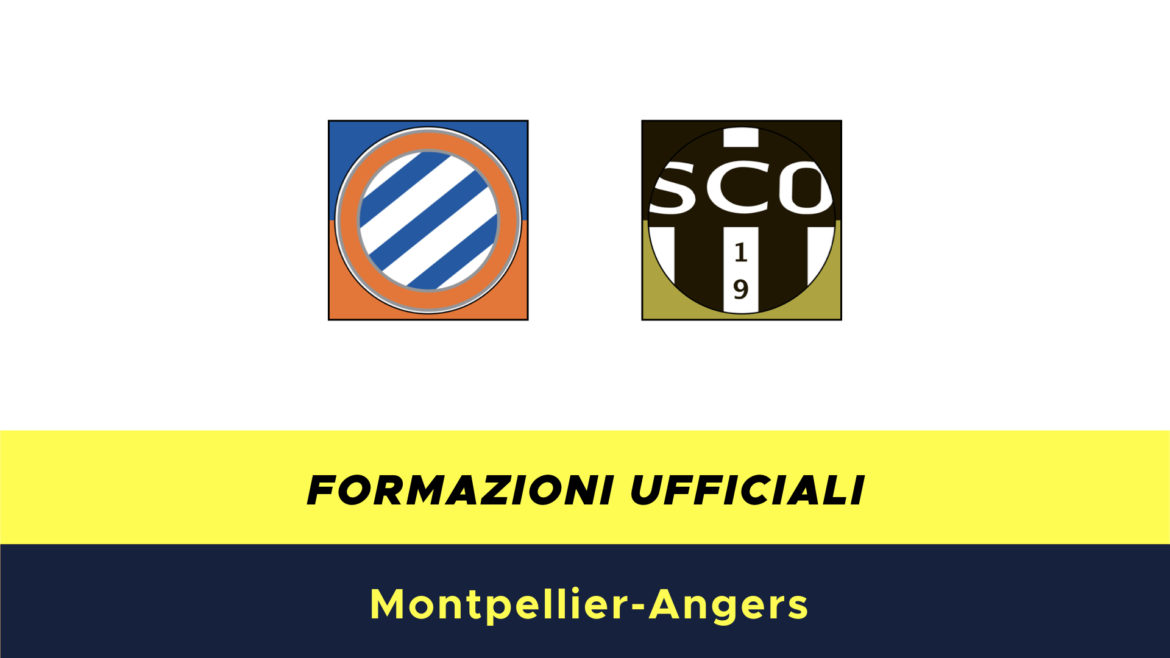 Montpellier-Angers formazioni ufficiali