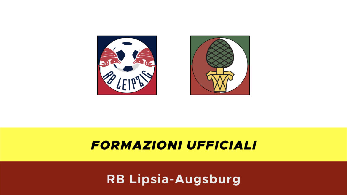RB Lipsia-Ausburg formazioni ufficiali
