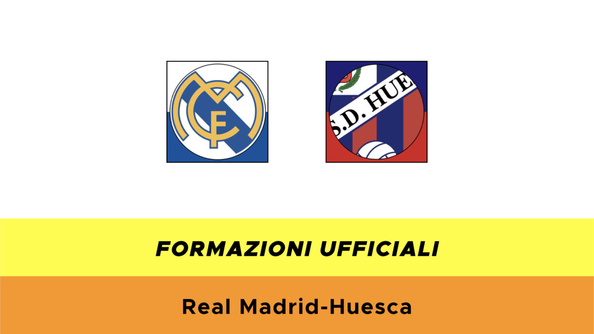 Real Madrid-Huesca formazioni ufficiali