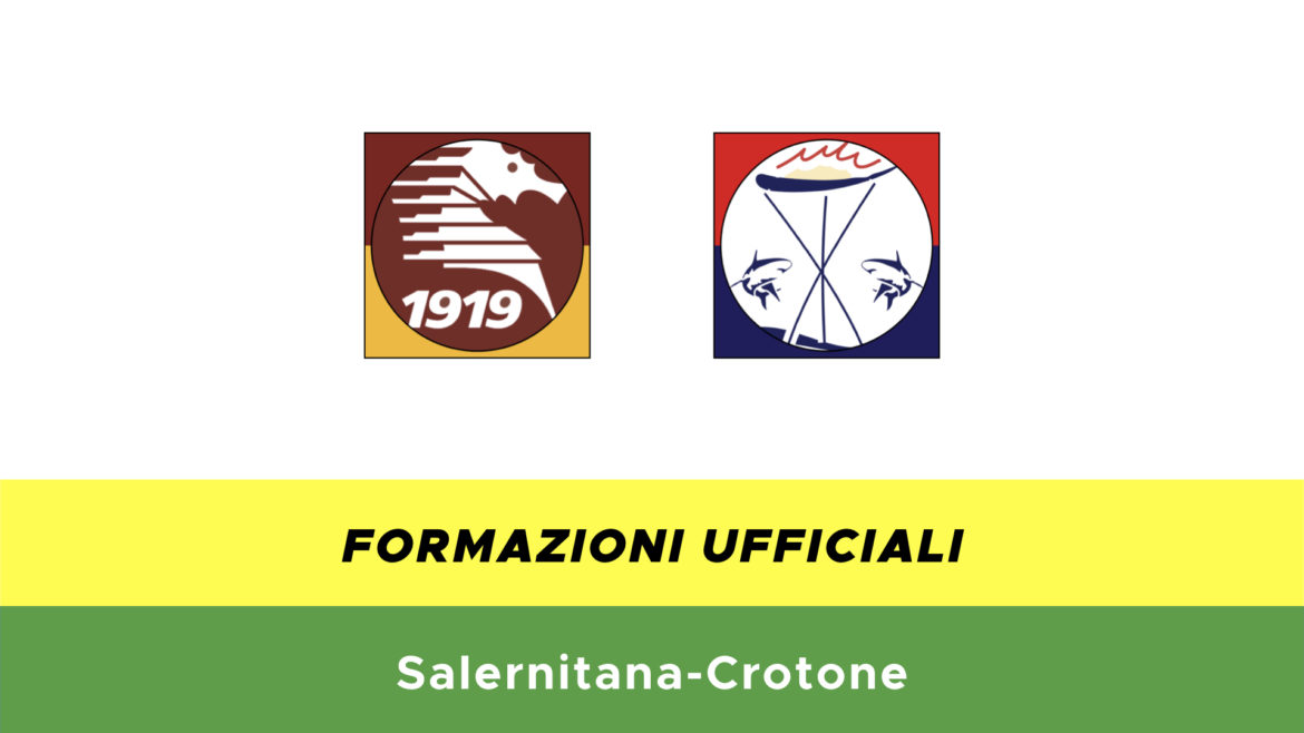 Salernitana-Crotone formazioni ufficiali