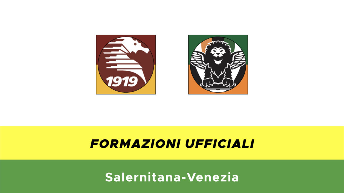 Salernitana-Venezia formazioni ufficiali