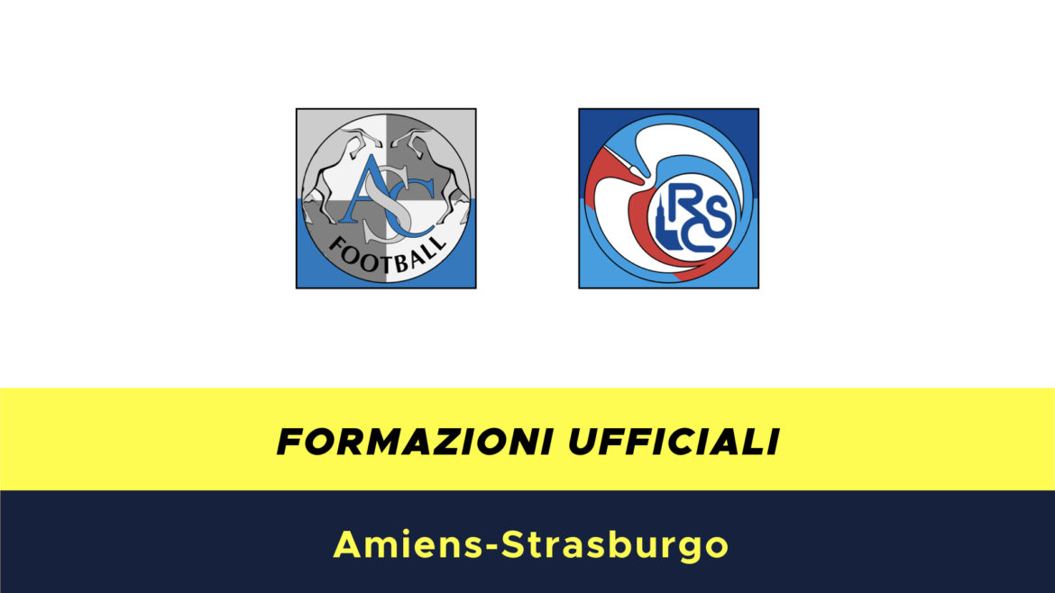 Amiens-Racing Strasburgo formazioni ufficiali