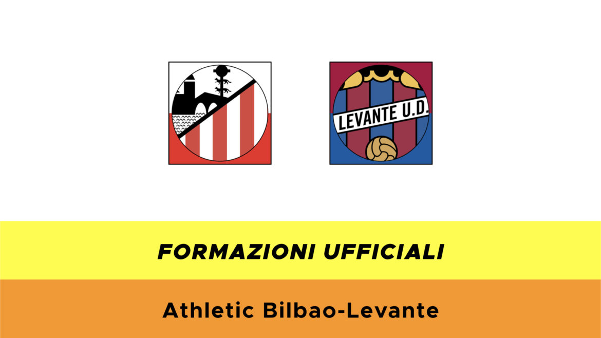 Bilbao-Levante formazioni ufficiali