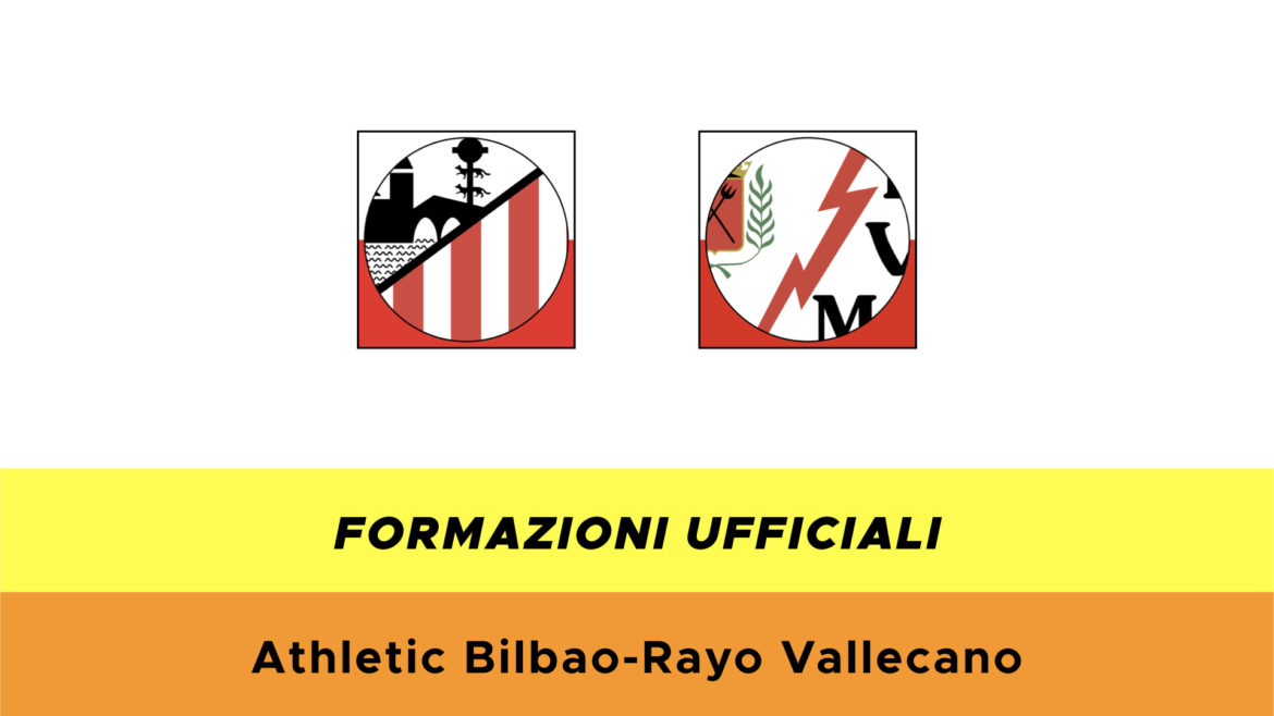 Bilbao-Rayo Vallecano formazioni ufficiali