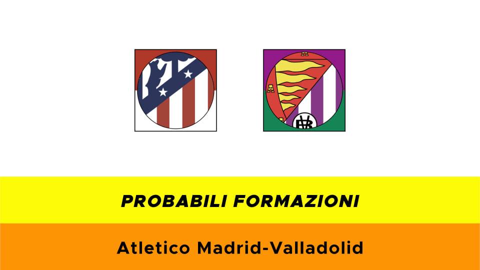 Atletico Madrid-Valladolid probabili formazioni