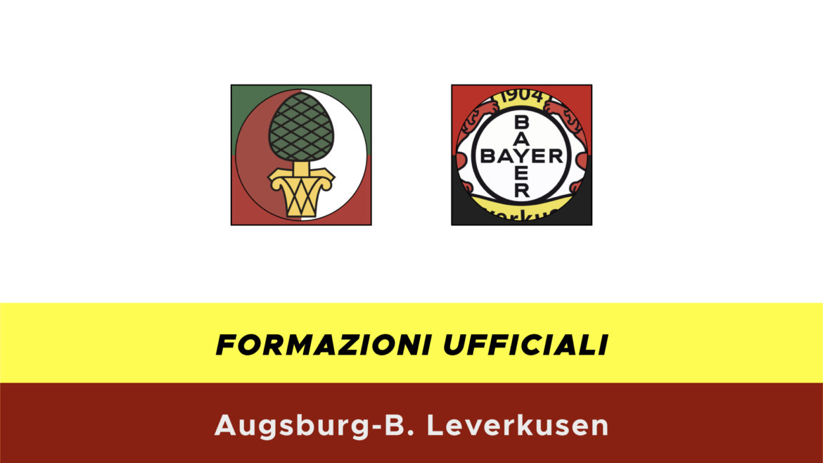 Augsburg-Leverkusen formazioni ufficiali