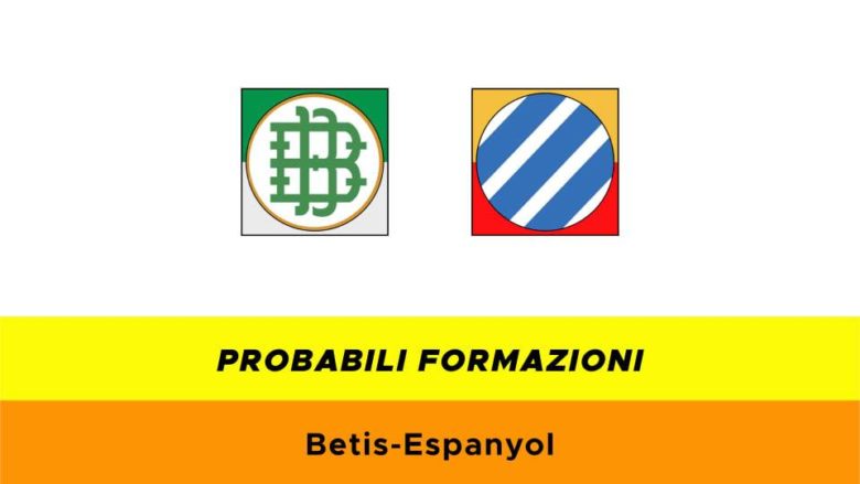 Betis-Espanyol probabili formazioni